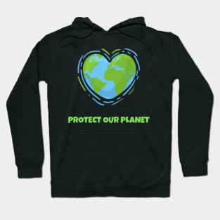 Earth Day Protect Our Planet Hoodie